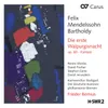 Mendelssohn: Die erste Walpurgisnacht, Op. 60 - VI. Kommt mit Zacken und mit Gabeln