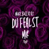 About Du fehlst mir Song