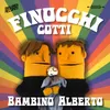 About Finocchi Cotti Song