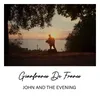 John and the Evening