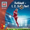 Fußball - 1, 2, 3 ... Tor! - Teil 01