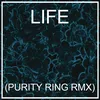 About LIFE PURITY RING RMX Song