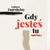 About Gdy Jesteś Tu Song