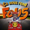 Ça nous rend fous Radio Edit