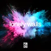 About Lonely Walls Song