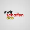 Wir schaffen das