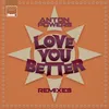 Love You Better Anton Powers Re-Edit Extended