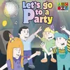 Let's Go To A Party