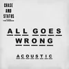 About All Goes Wrong Acoustic Song