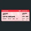 About Let's Escape Song