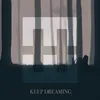 About Keep Dreaming Song