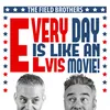 Every Day Is Like An Elvis Movie