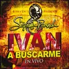 Iván A Buscarme-En Vivo Desde Guamuchil, Sinaloa, México 2016