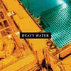 About Heavy Water Song
