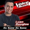 About Ou Some Ou Soma-The Voice Brasil 2016 Song