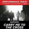 Carry Me to the Cross-Medium Key Performance Track Without Background Vocals