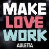 Make Love Work