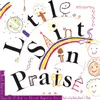 Little Saint Celebration Medley Kum Ba Yah Sweet Jesus Little Saints In Praise Album Version