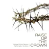 Raise Up The Crown Live