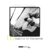You Laid Aside Your Magesty-Take Us To The River Album Version