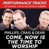 Come, Now Is The Time To Worship-Performance Track In Key Of E-Gb Without Background Vocals