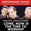 Come, Now Is The Time To Worship-Performance Track In Key Of E-Gb With Background Vocals