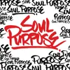 Give ya Soul Purpose