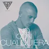 About No Con Cualquiera Song