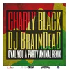 About Gyal You A Party Animal DJ BrainDeaD Remix Song