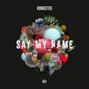 About Say My Name Song