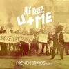 About U+Me French Braids Remix Song