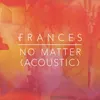 About No Matter Acoustic Song