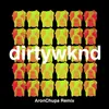 Dirty Weekend AronChupa Remix