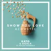 About Show You Love Acoustic Song