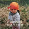 About Young For Good Song