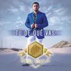 About Tú De Qué Vas Song