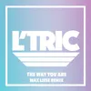 The Way You Are Max Liese Remix