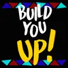 About Build You Up Song