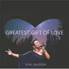 Greatest Gift Of Love