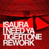 About I Need Ya-Tigertone Rework Song