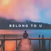 Belong To U