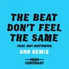 About The Beat Don't Feel The Same DNB Remix Song