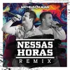 About Nessas Horas Matheus Aleixo e Lucas Santos Remix Song