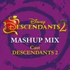Descendants 2 - Mashup Mix-From "Descendants 2"