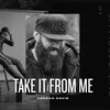 About Take It From Me Song