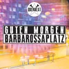 About Guten Morgen Barbarossaplatz Song