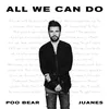 About All We Can Do Song