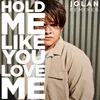 Hold Me Like You Love Me Xenomania Remix