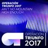 About Ain't No Mountain High Enough-En Directo En OT 2017 - Gala 06 Song