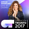 About Que Te Quería-Operación Triunfo 2017 Song